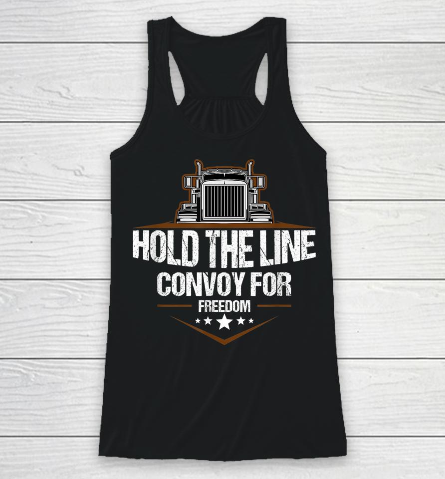 Trucker Hold The Line Convoy For Freedom Trucking Protest Racerback Tank