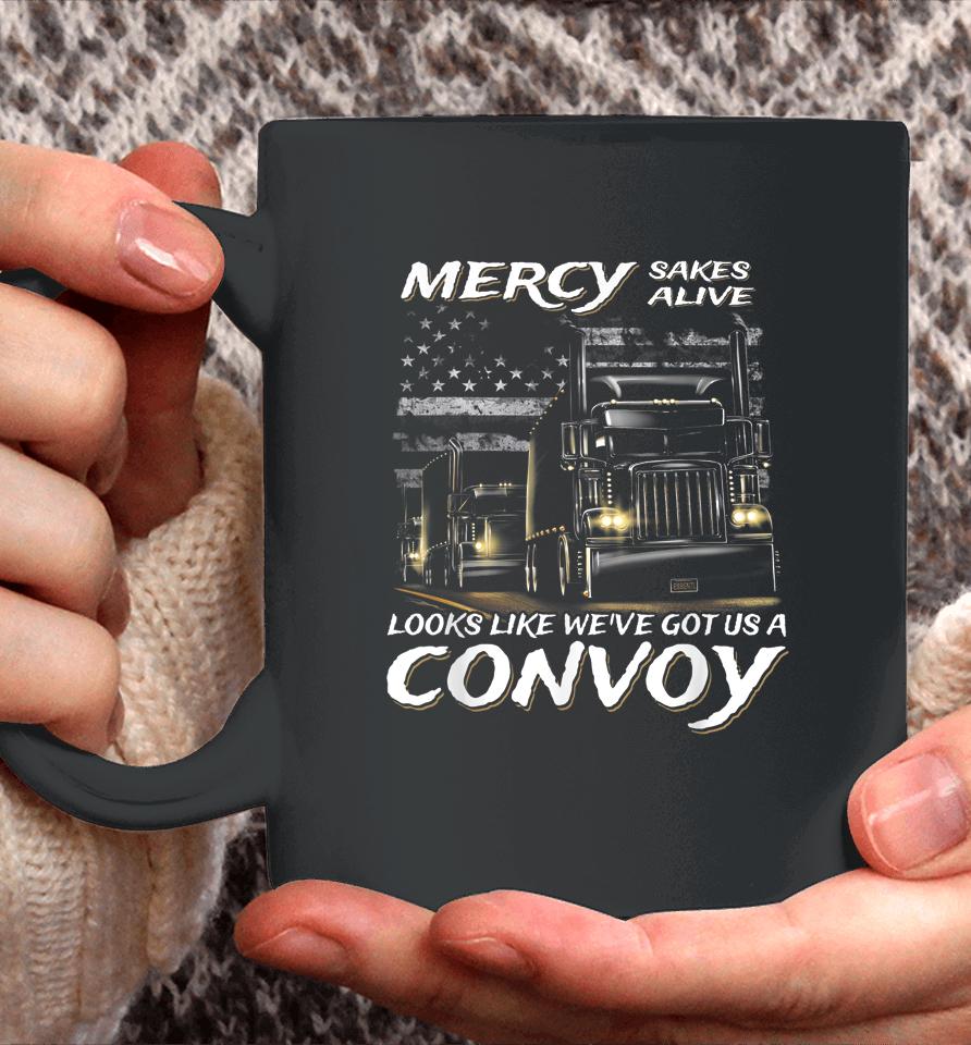 Trucker Mercy Sakes Alive Looks Like We've Got Us A Convoy Coffee Mug