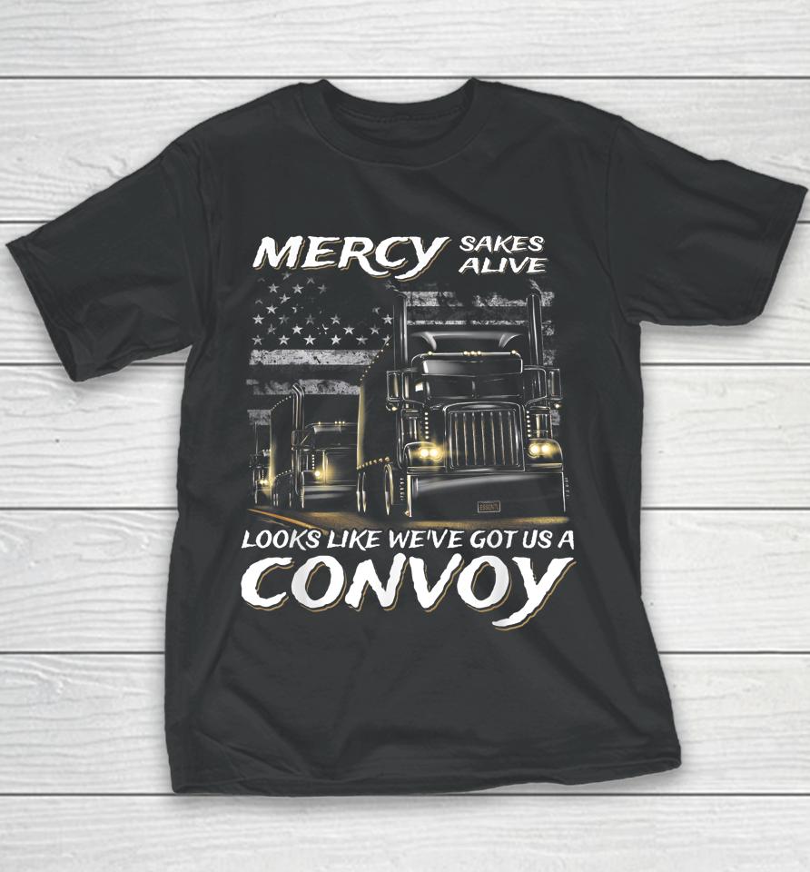 Trucker Mercy Sakes Alive Looks Like We've Got Us A Convoy Youth T-Shirt