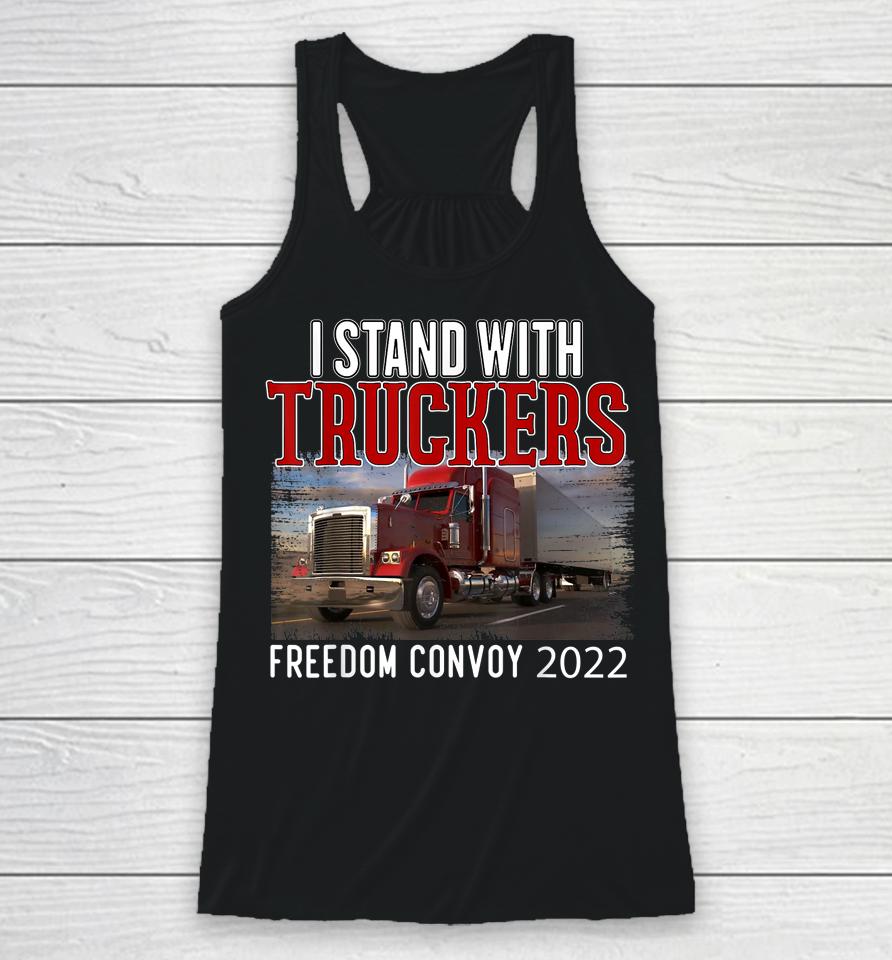 Trucker Support I Stand With Truckers Freedom Convoy 2022 Racerback Tank