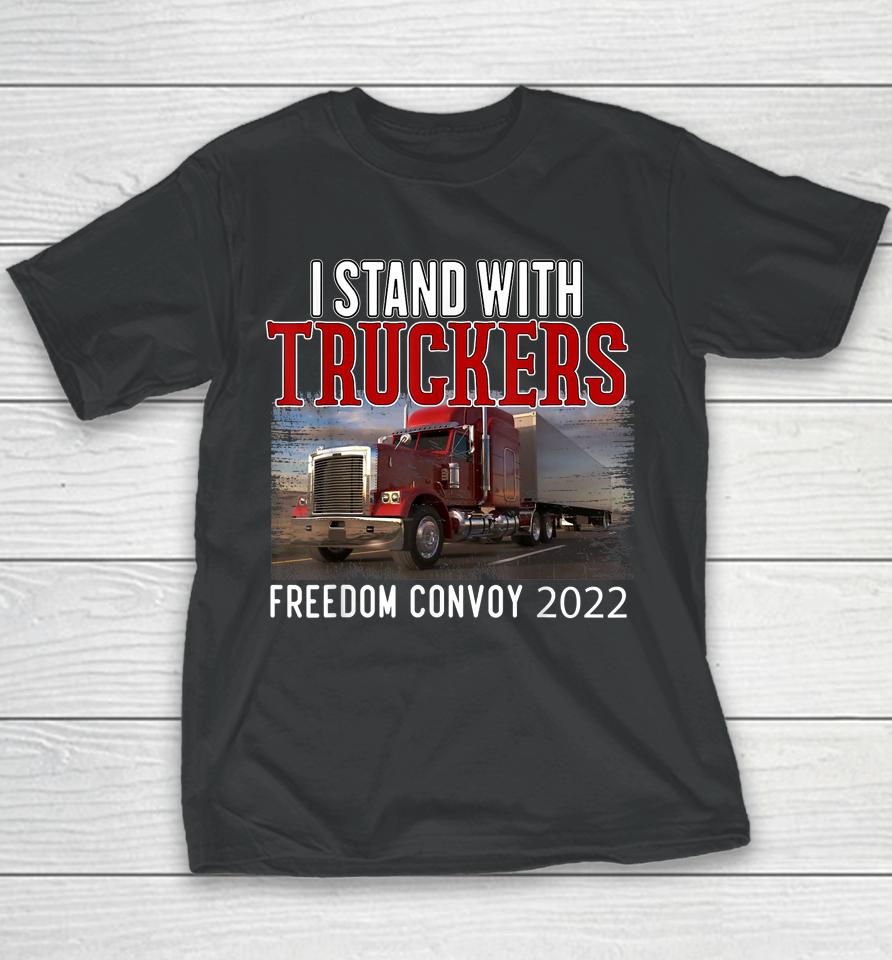 Trucker Support I Stand With Truckers Freedom Convoy 2022 Youth T-Shirt