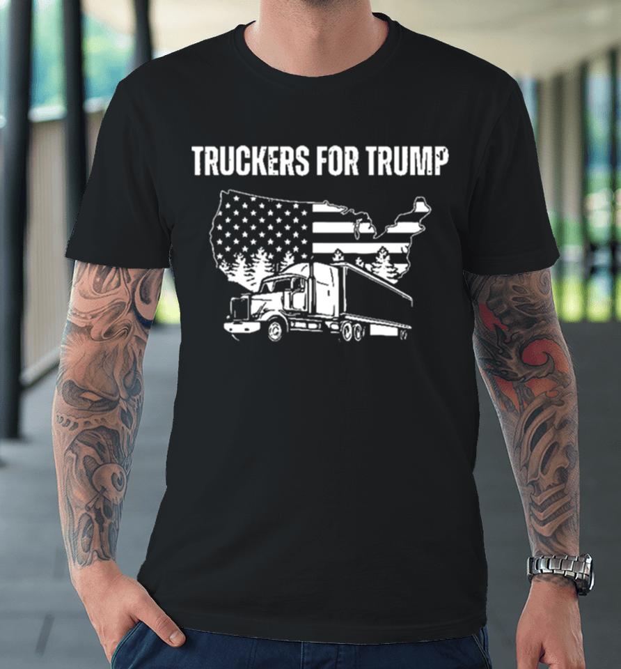 Truckers For Trump 2024 Vote Funny Trump 2024 Gift Premium T-Shirt