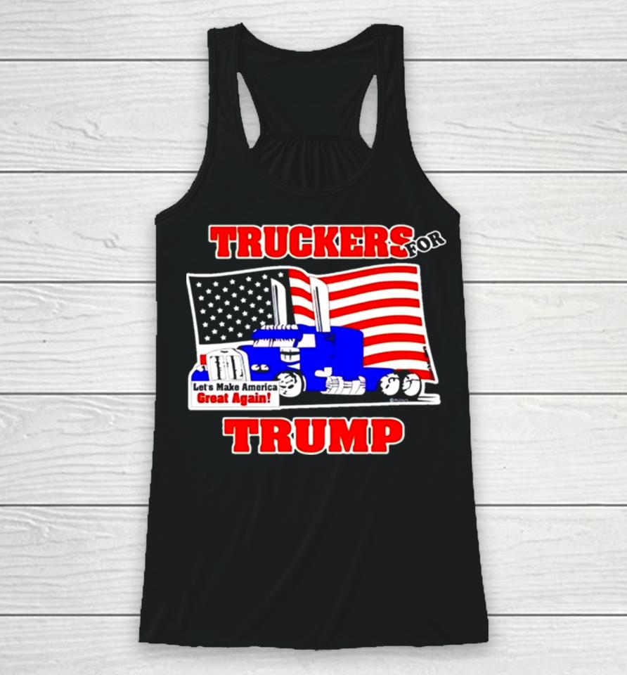 Truckers For Trump Let’s Make America Great Again Racerback Tank