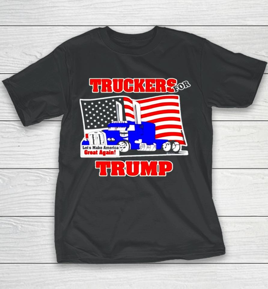 Truckers For Trump Let’s Make America Great Again Youth T-Shirt