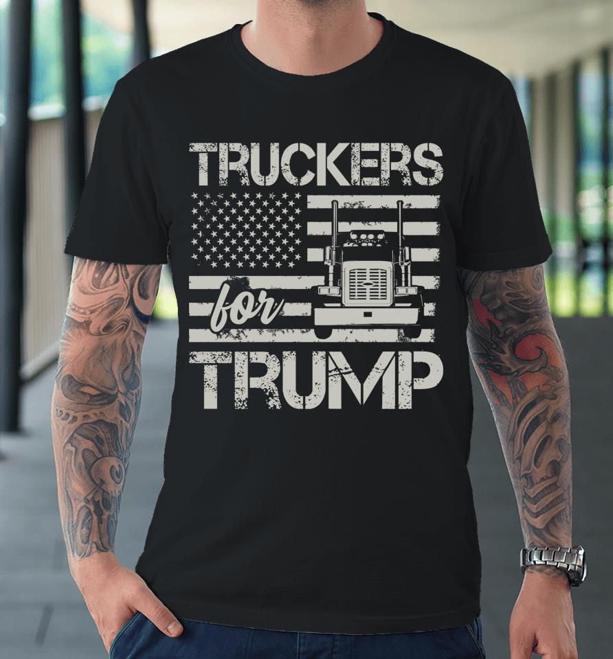 Truckers For Trump Premium T-Shirt