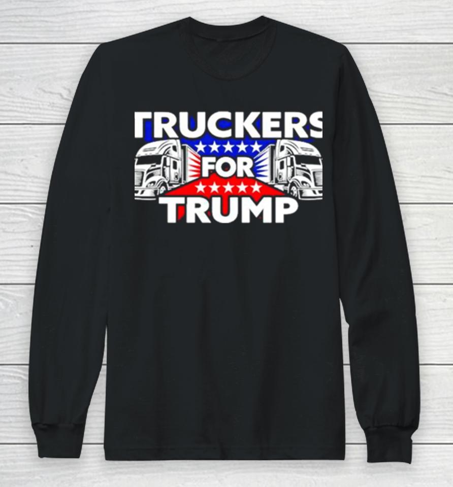 Truckers For Trump Usa Long Sleeve T-Shirt