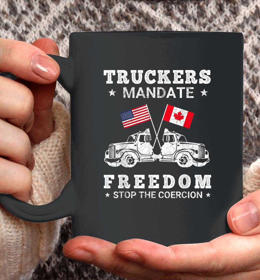 Truckers Mandate Freedom Stop The Coercion Usa Canada Flags Coffee Mug