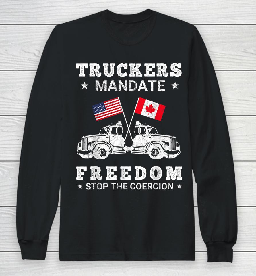 Truckers Mandate Freedom Stop The Coercion Usa Canada Flags Long Sleeve T-Shirt