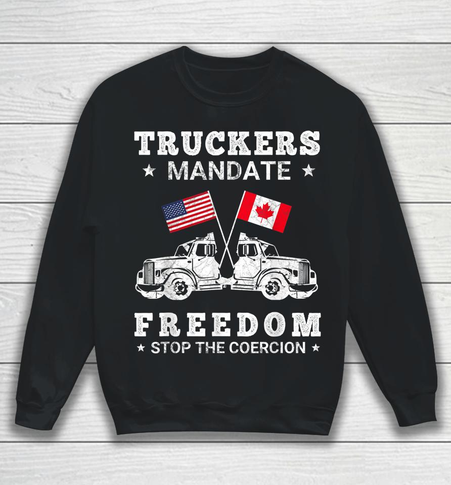 Truckers Mandate Freedom Stop The Coercion Usa Canada Flags Sweatshirt