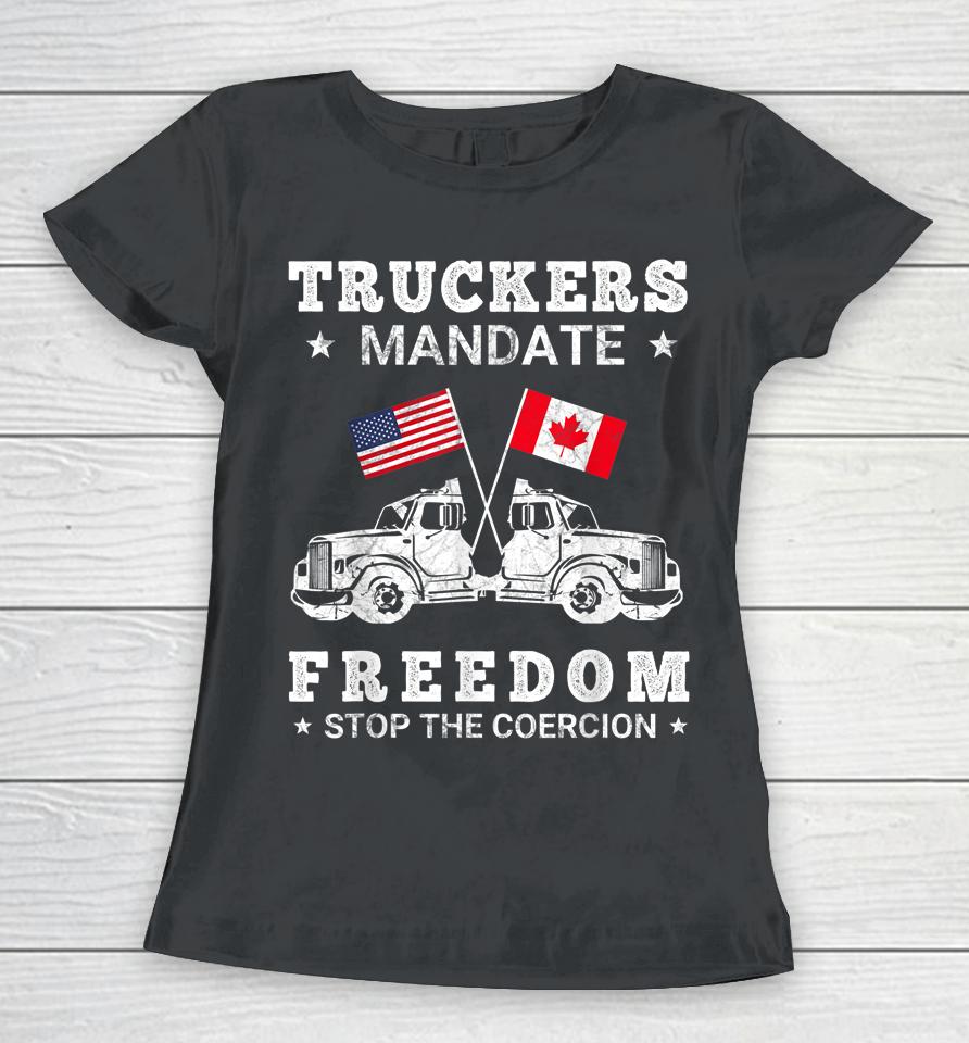 Truckers Mandate Freedom Stop The Coercion Usa Canada Flags Women T-Shirt