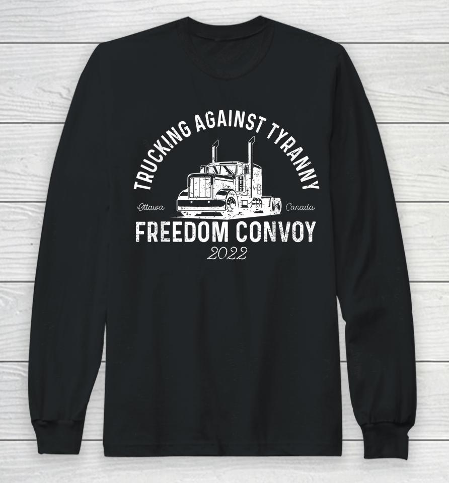 Trucking Against Tyranny Freedom Convoy 2022 Trucker Driver Long Sleeve T-Shirt