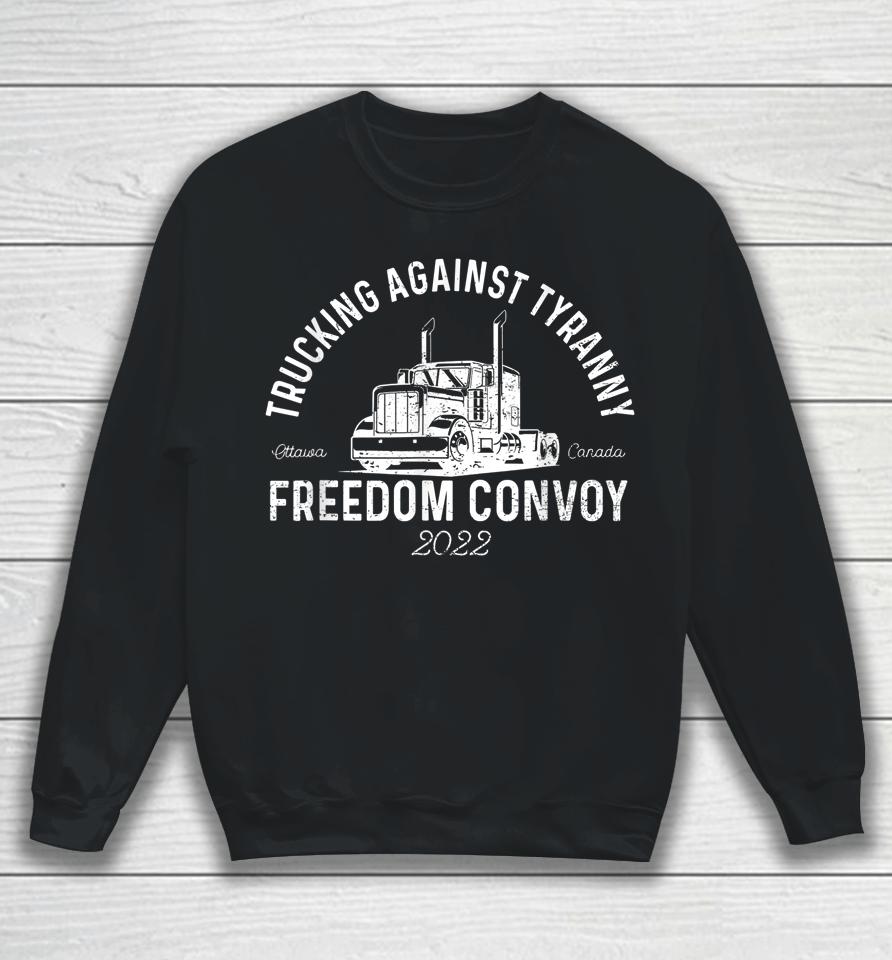 Trucking Against Tyranny Freedom Convoy 2022 Trucker Driver Sweatshirt