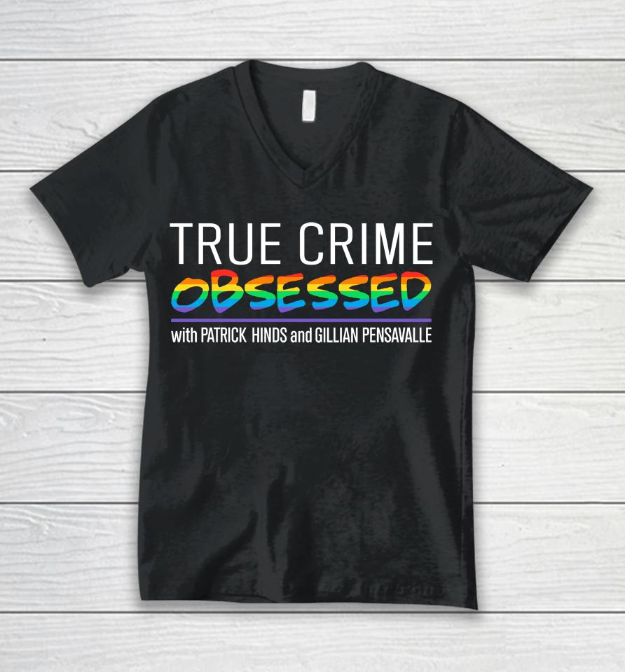 True Crime Obsessed With Patrick Hinds And Gillian Pensavalle Unisex V-Neck T-Shirt