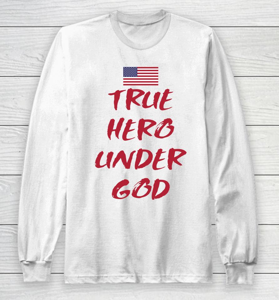 True Hero Under God Long Sleeve T-Shirt