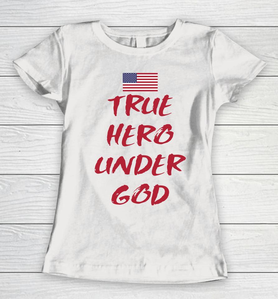 True Hero Under God Women T-Shirt