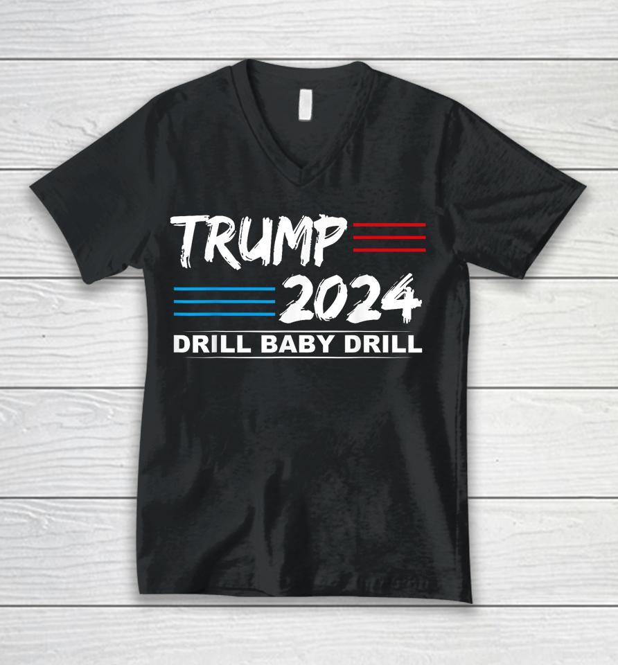 Trump 2024 Drill Baby Drill Unisex V-Neck T-Shirt