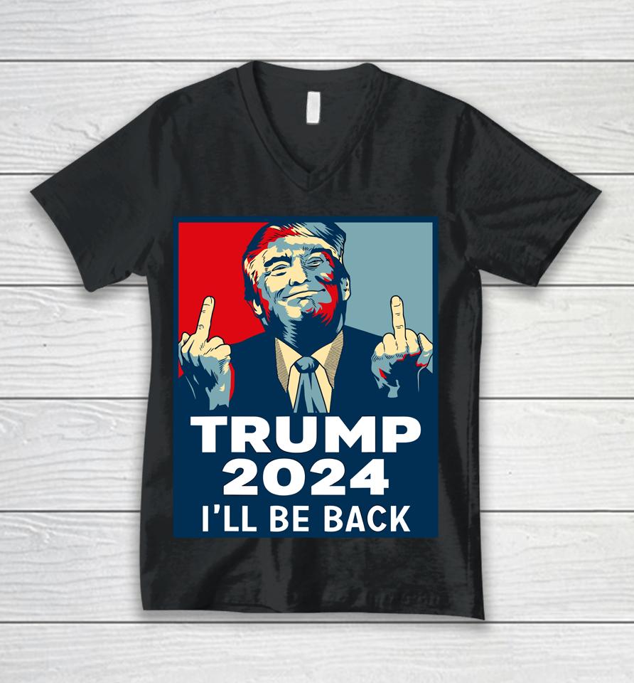 Trump 2024 I'll Be Back Unisex V-Neck T-Shirt