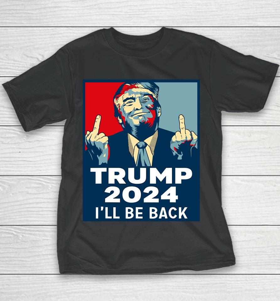 Trump 2024 I'll Be Back Youth T-Shirt