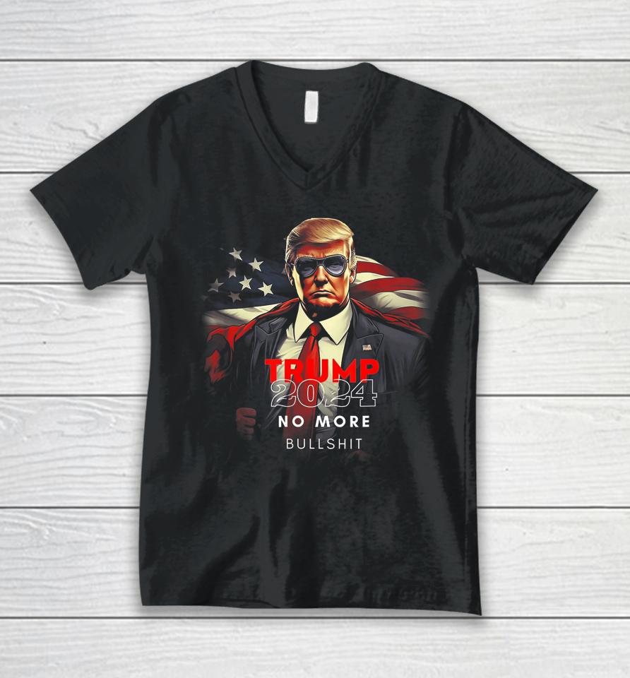 Trump 2024 No More Bullshit American Flag Unisex V-Neck T-Shirt