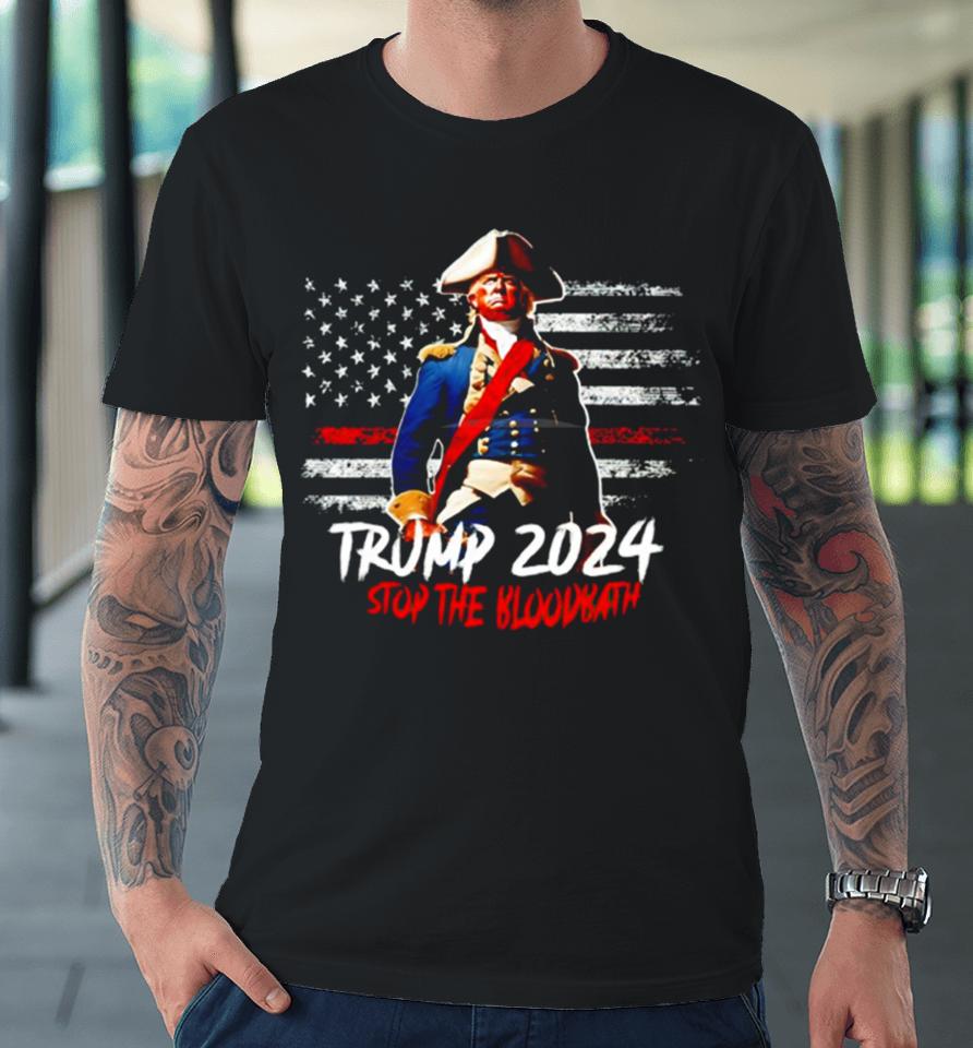 Trump 2024 Stop The Bloodbath Premium T-Shirt
