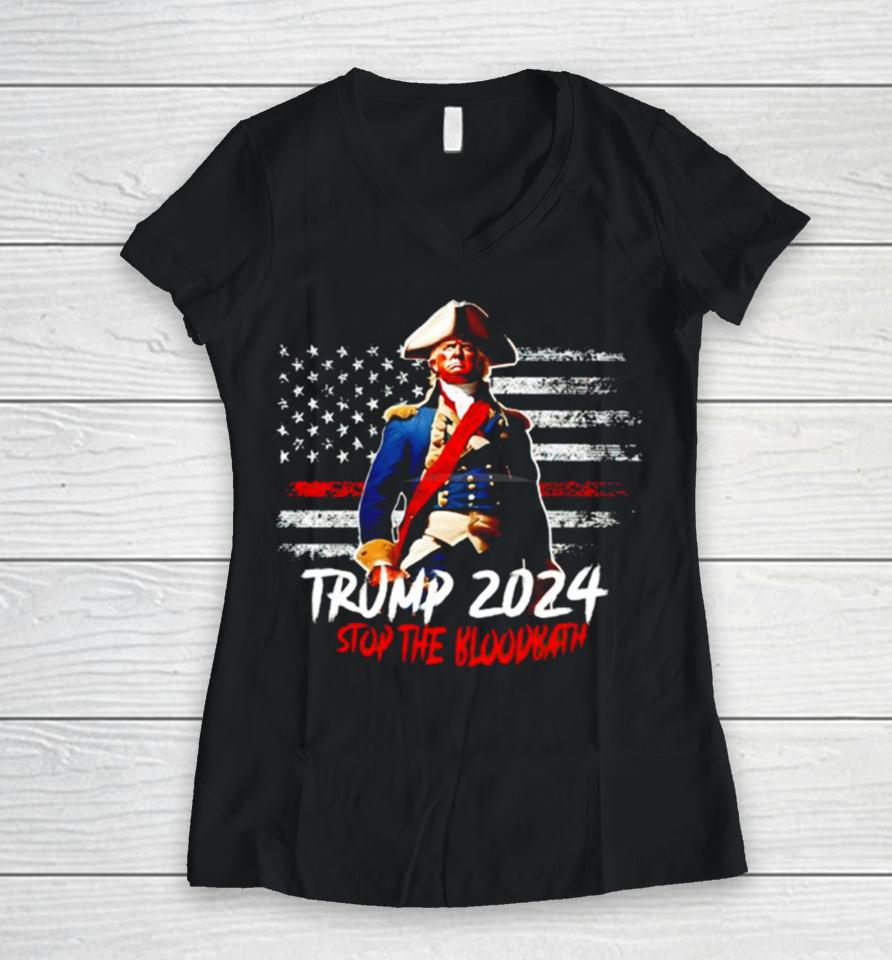 Trump 2024 Stop The Bloodbath Women V-Neck T-Shirt