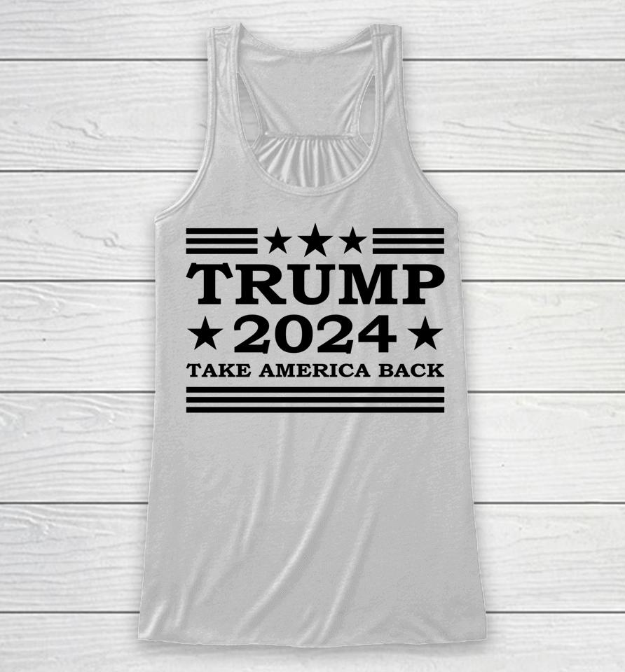 Trump 2024 Take America Back Us President Election Political Racerback Tank