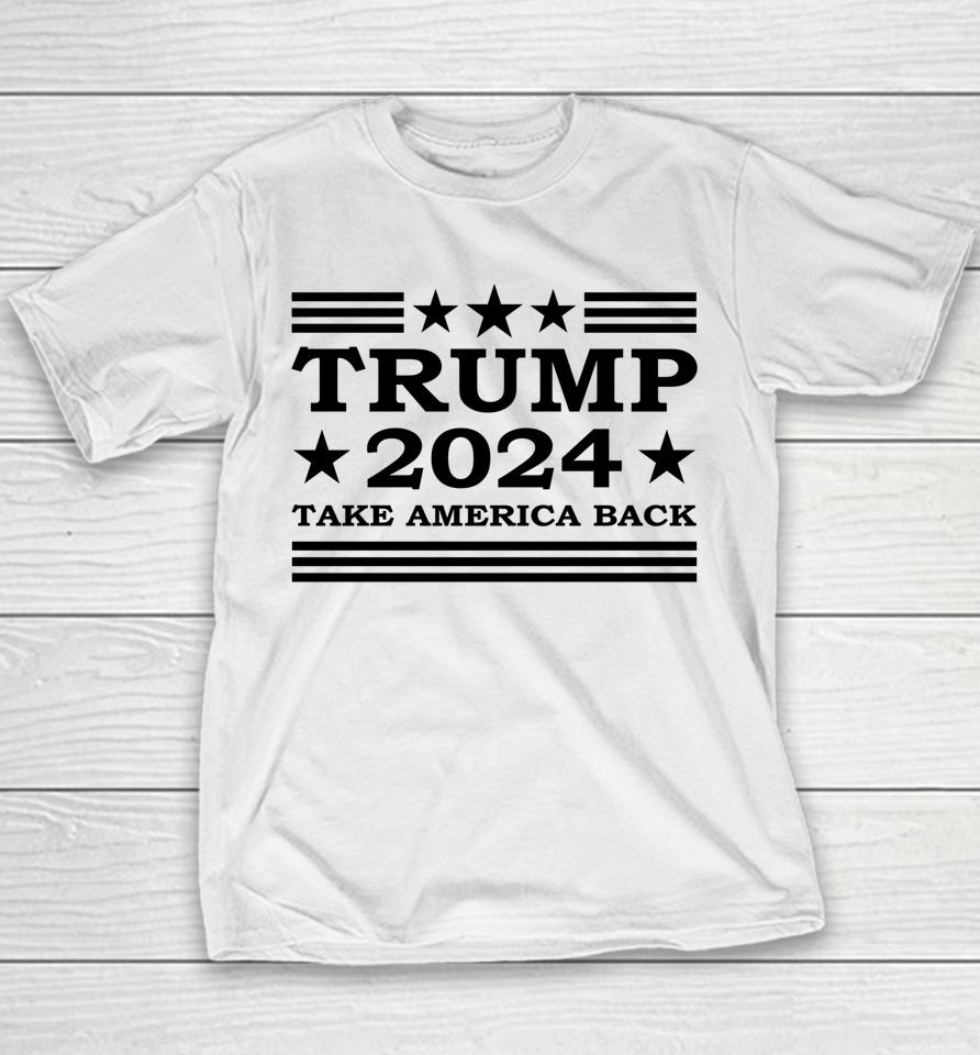 Trump 2024 Take America Back Us President Election Political Youth T-Shirt