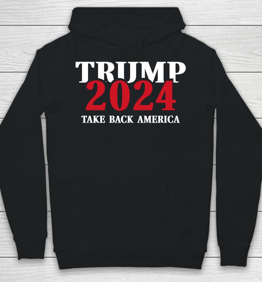 Trump 2024 Take Back America Hoodie