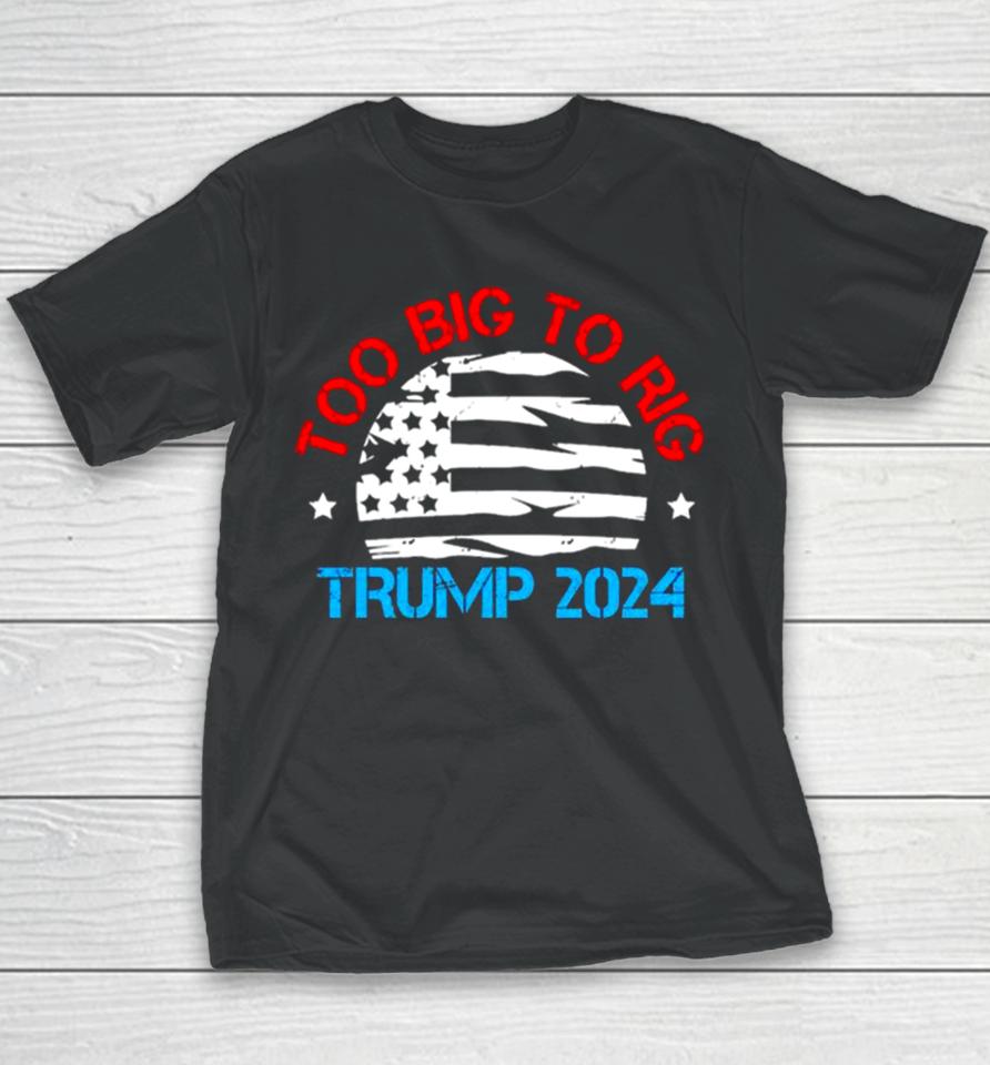 Trump 2024 Too Big To Rig Vintage Youth T-Shirt