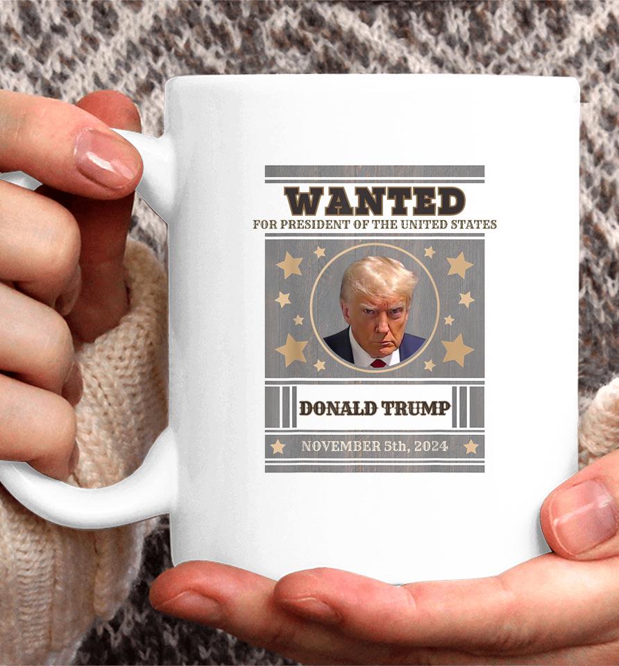 Trump 2024 Wanted For President Of The United States Coffee Mug