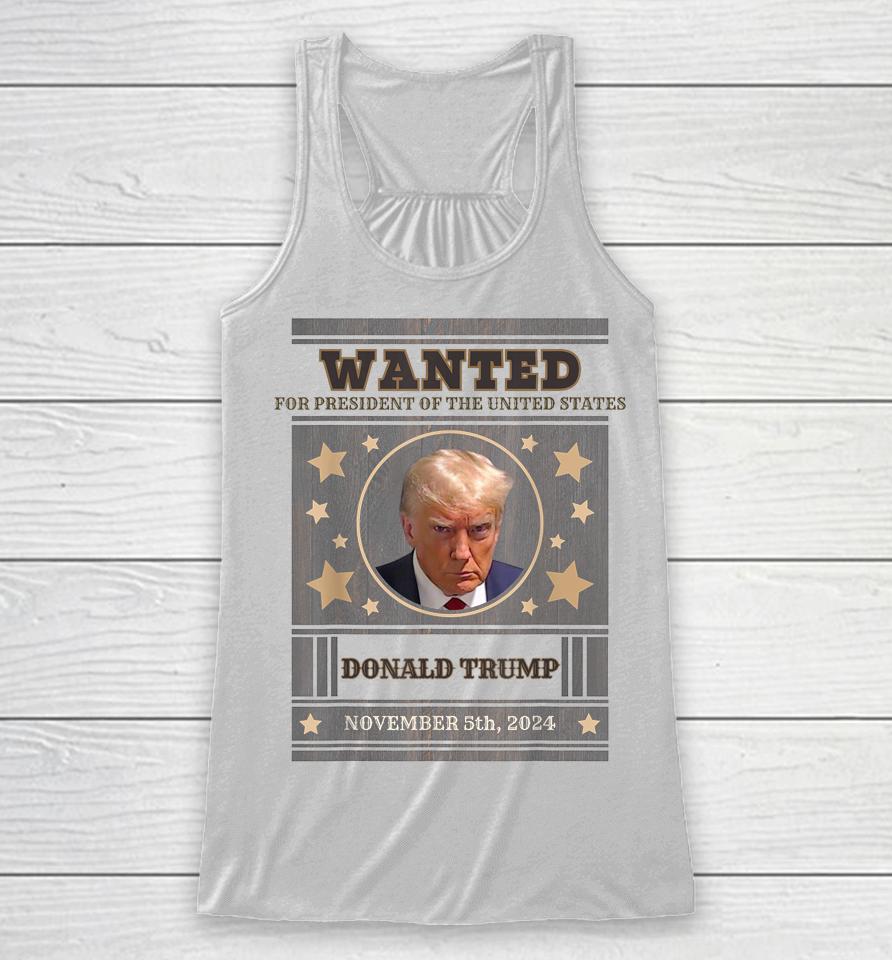 Trump 2024 Wanted For President Of The United States Racerback Tank