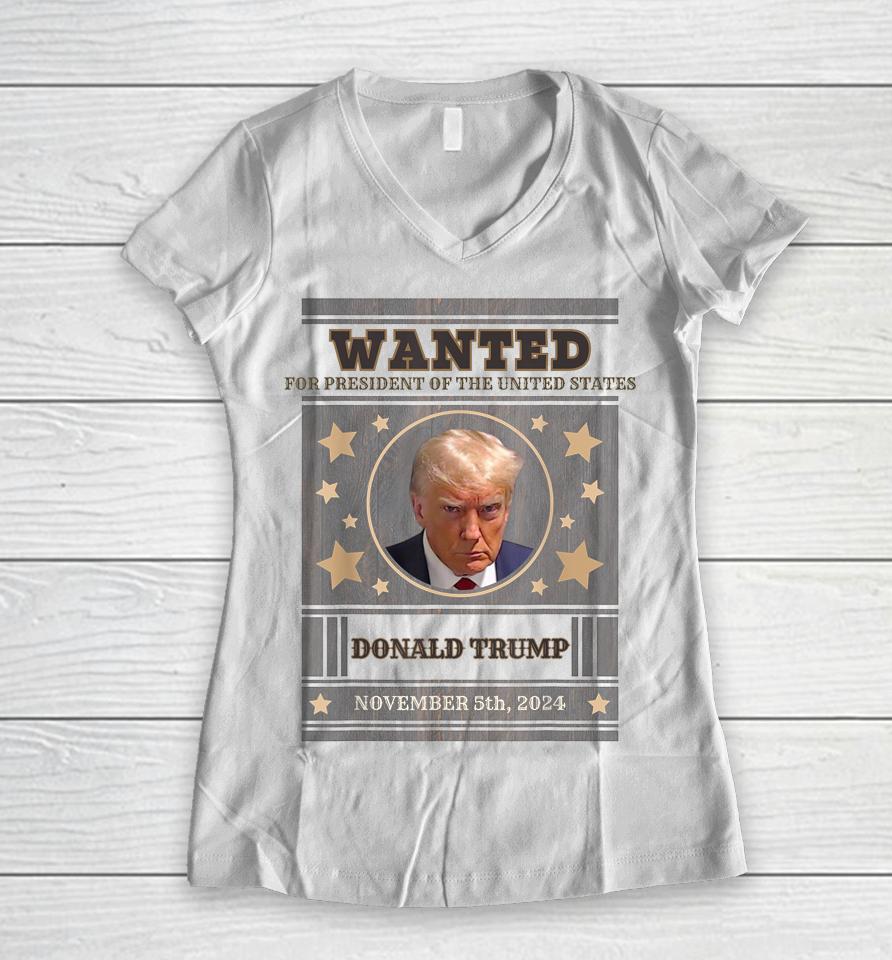 Trump 2024 Wanted For President Of The United States Women V-Neck T-Shirt