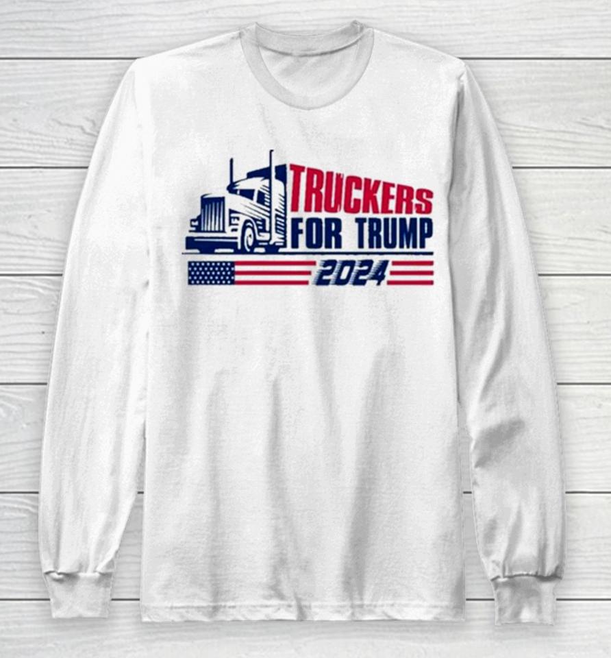 Trump Careful Jack Danger Truckers For Trump 2024 Long Sleeve T-Shirt