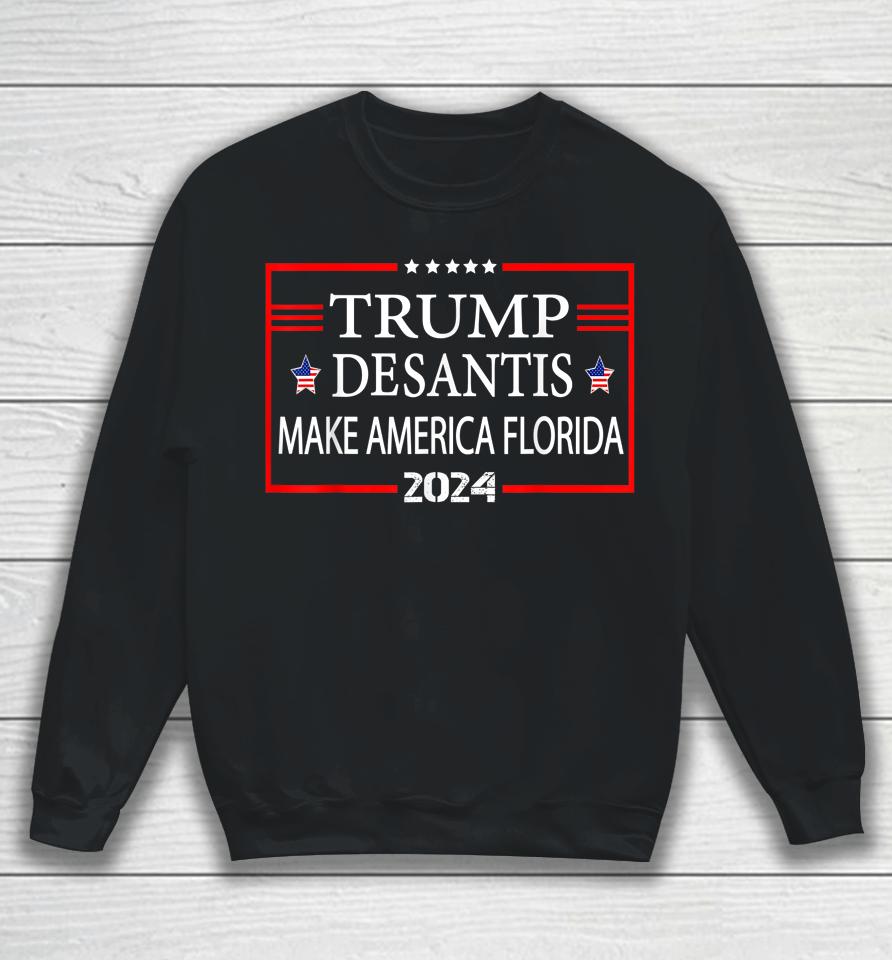 Trump Desantis 2024 Make America Florida Election Sweatshirt