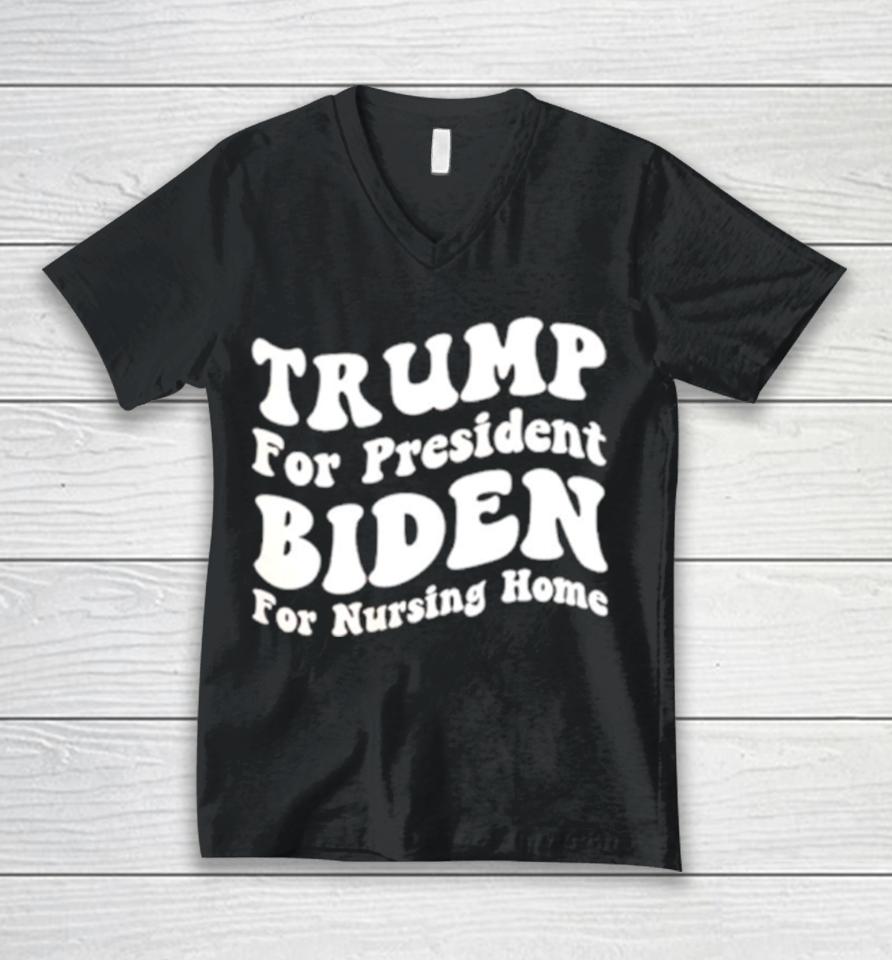 Trump For President Biden For Nursing Home Unisex V-Neck T-Shirt