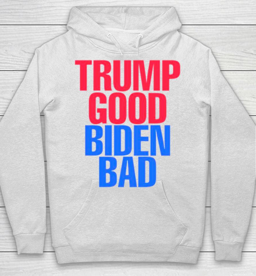 Trump Good Biden Bad Fjb Hoodie
