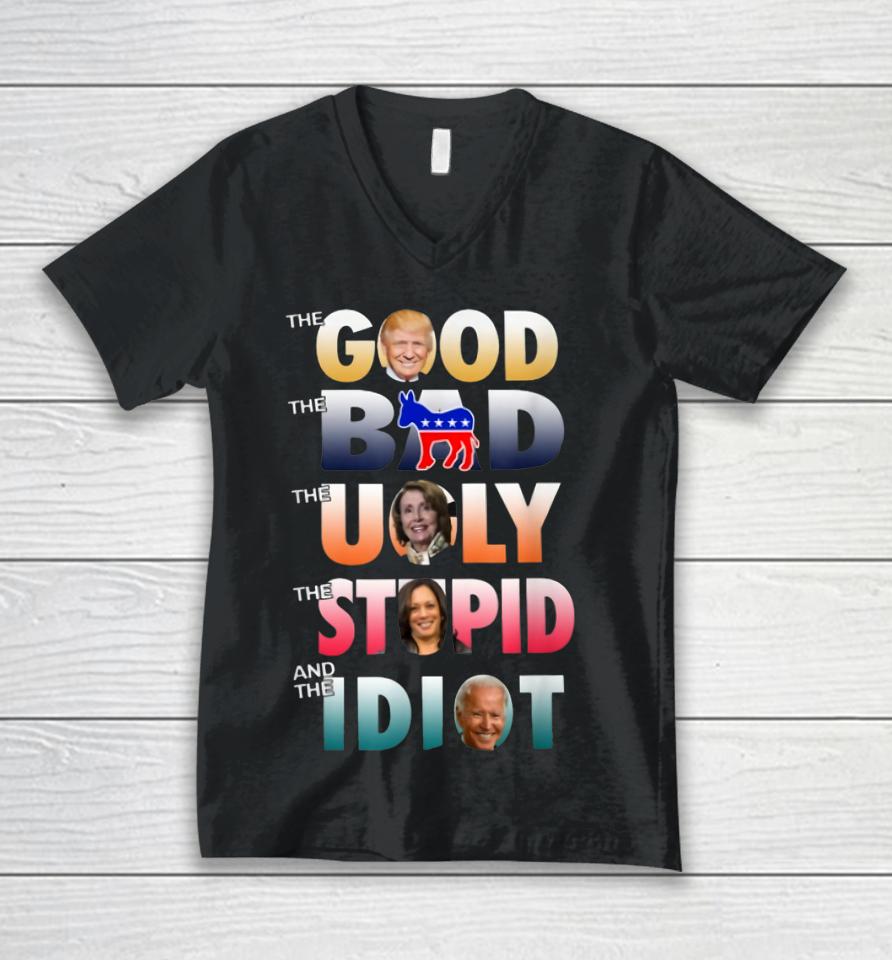 Trump Good Biden Idiot Bad Ugly Stupid Unisex V-Neck T-Shirt