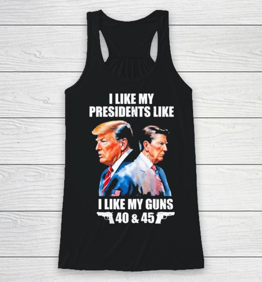 Trump I Like My Presidents Like I Like My Guns Racerback Tank