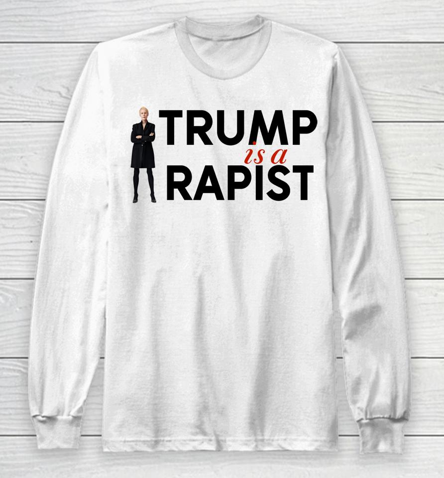 Trump Is A Rapist Long Sleeve T-Shirt