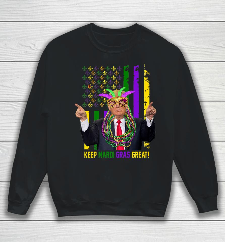 Trump Keep Mardi Gras Great Funny Sweatshirt