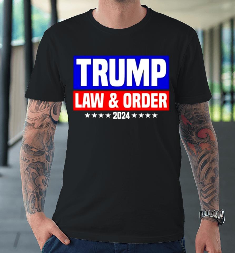 Trump Law And Order 2024 Premium T-Shirt