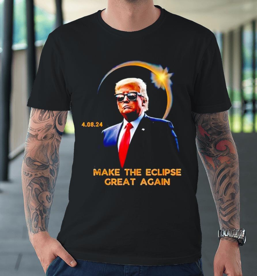 Trump Make The Eclipse Great Again Premium T-Shirt