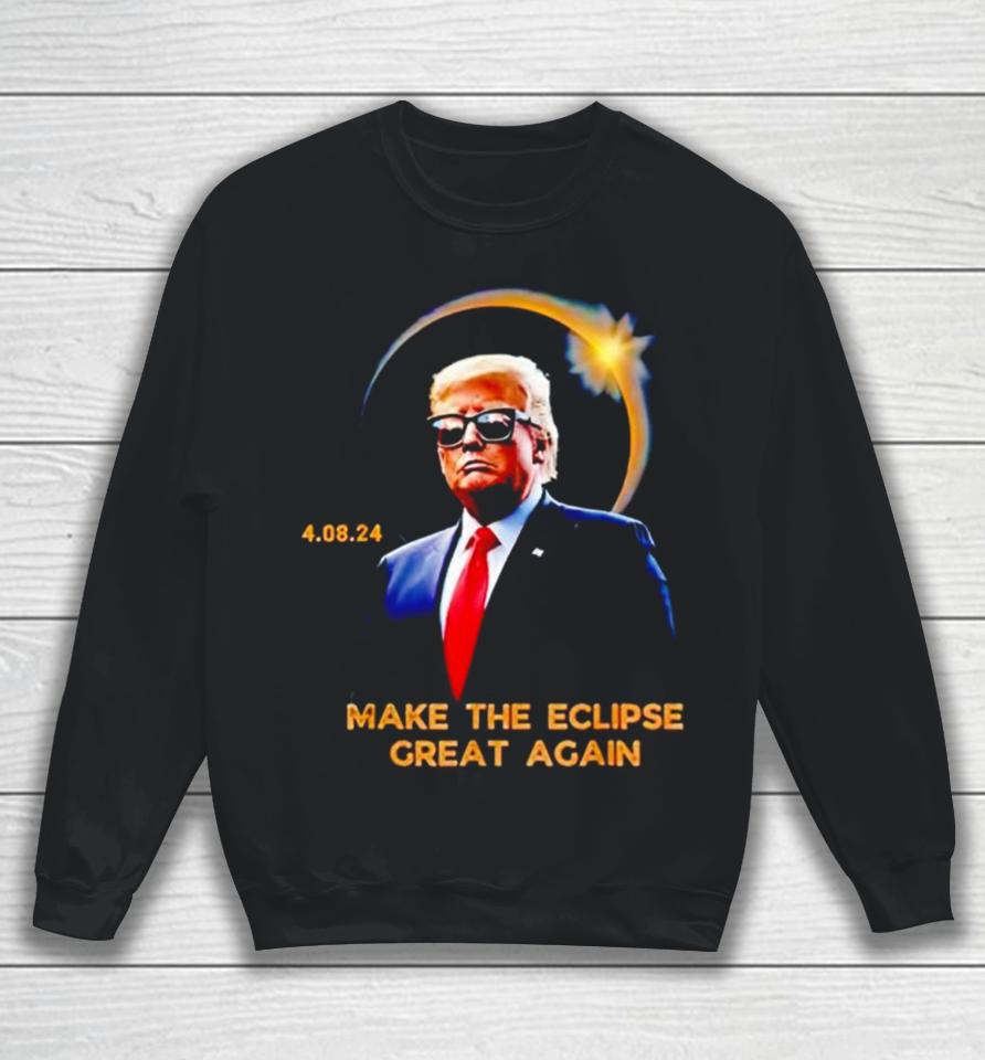 Trump Make The Eclipse Great Again Sweatshirt