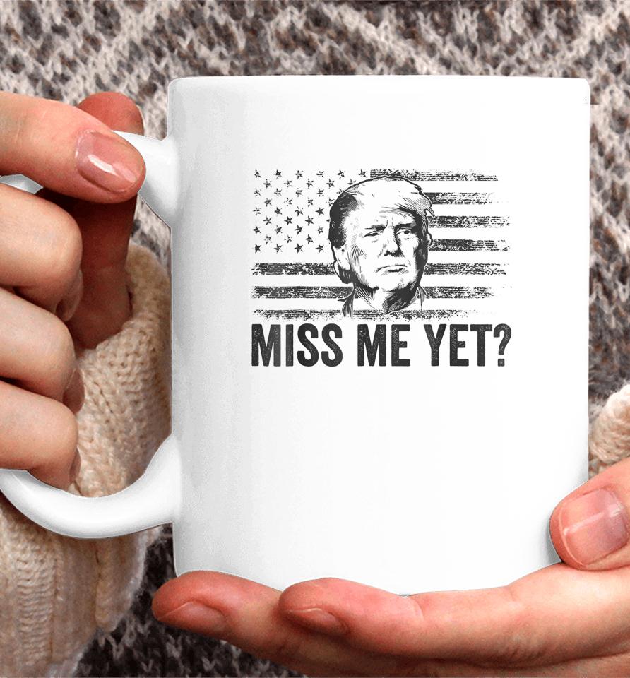 Trump Miss Me Yet Trump 2024 America Flag I'll Be Back 4Th Coffee Mug