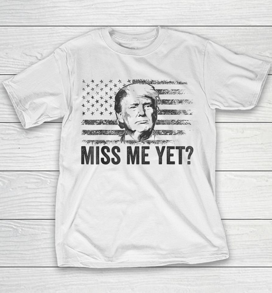 Trump Miss Me Yet Trump 2024 America Flag I'll Be Back 4Th Youth T-Shirt
