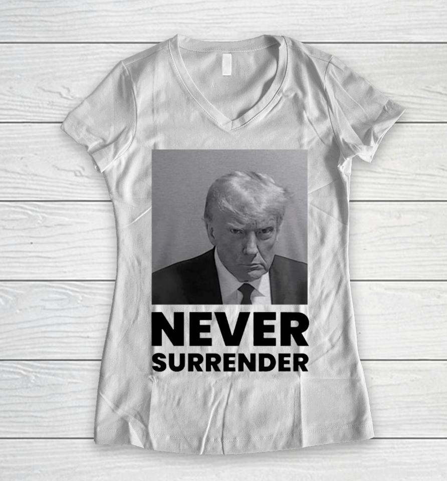 Trump Mugshot Never Surrender Women V-Neck T-Shirt