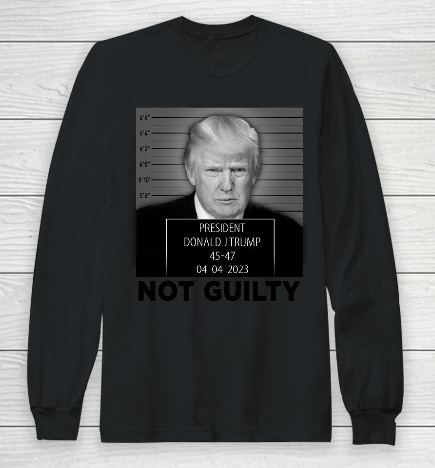 Trump Mugshot Not Guilty 45-47 President Trump Arrest Funny Long Sleeve T-Shirt
