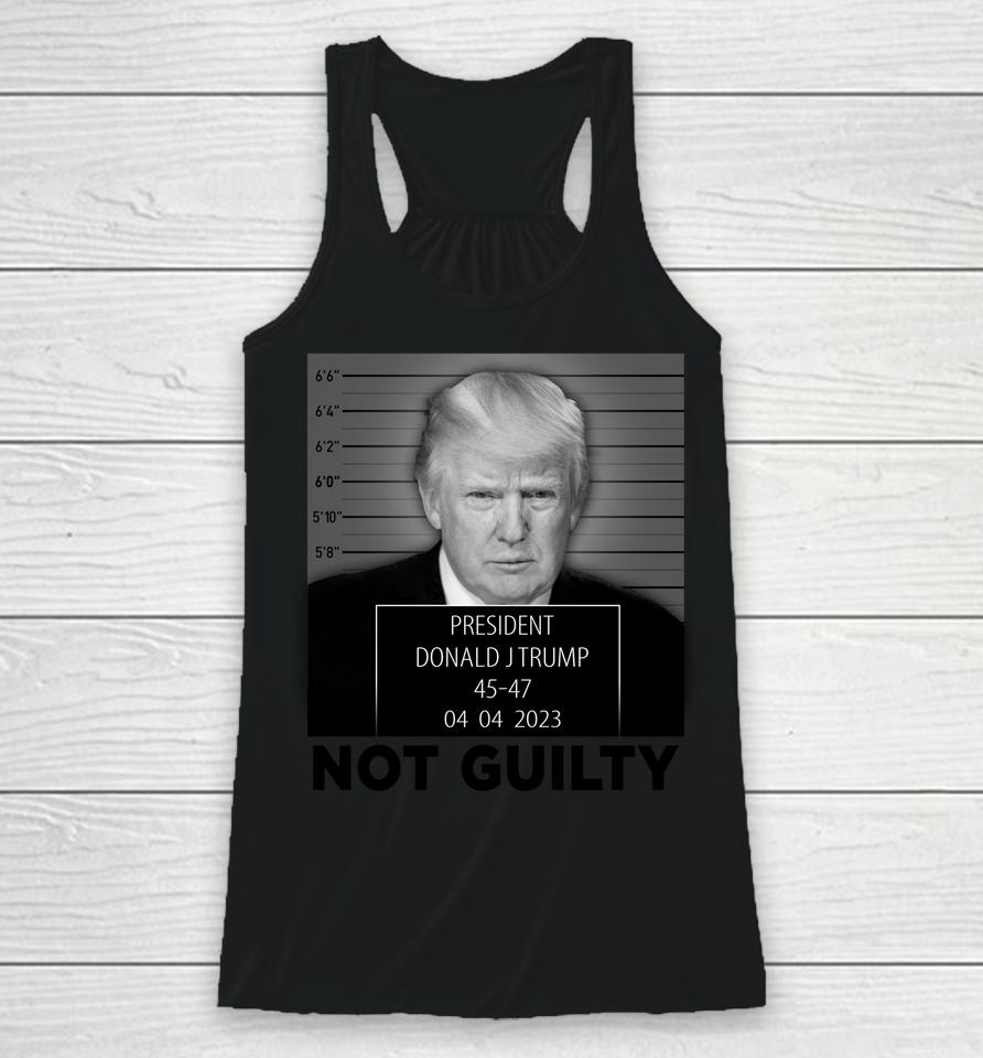 Trump Mugshot Not Guilty 45-47 President Trump Arrest Funny Racerback Tank