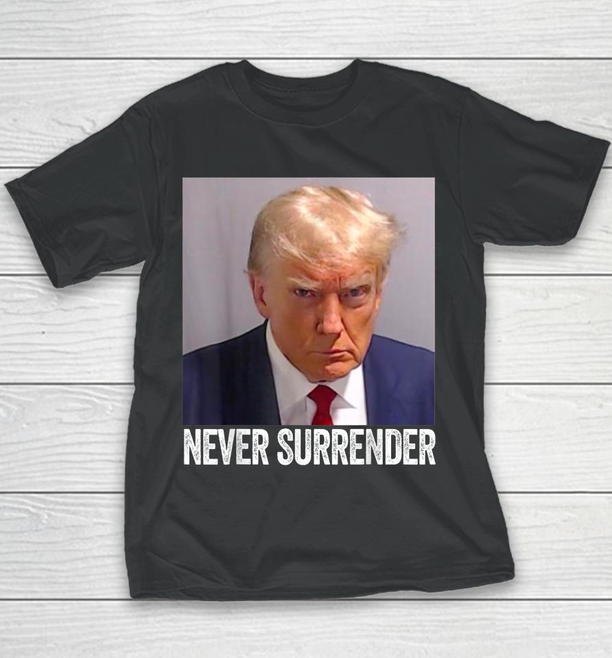 Trump Never Surrender T Shirt Free Trump Mug Shot Youth T-Shirt