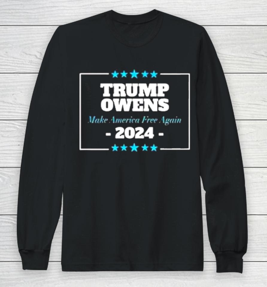 Trump Owens 2024 Make America Free Again Long Sleeve T-Shirt